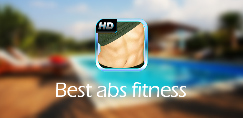 Best Abs Fitness- work your body!